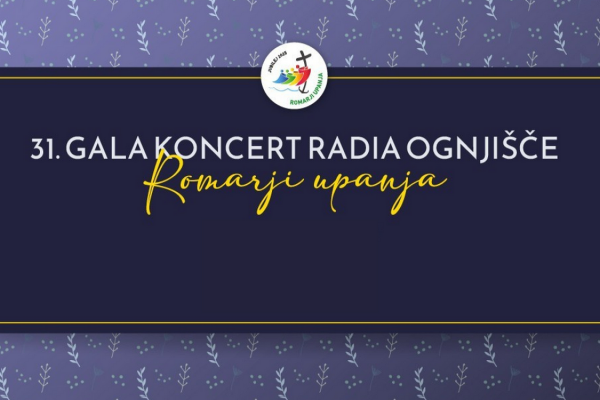31. Gala koncert Radia Ognjišče "Romarji upanja"