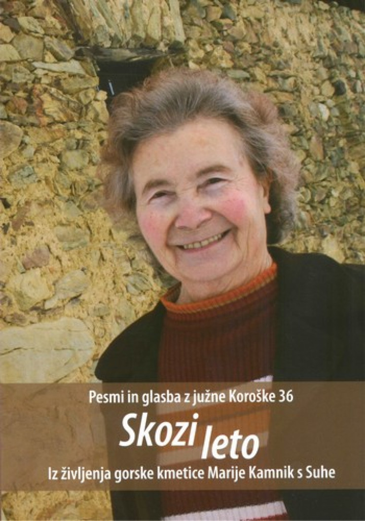 Naslovnica knjige  Skozi leto iz serije Pesmi in glasba z južne Koroške – Marija Kamnik, po domače Šalekarjeva Micka s Suhe