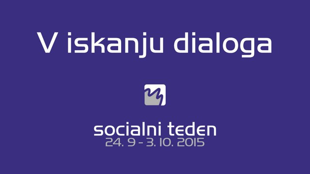 Socialni teden 2015: V iskanju dialoga (foto: Socialni teden 2015)